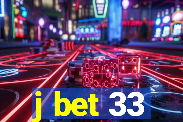 j bet 33